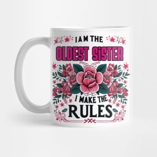 I'm-The-Oldest-Sister-I-Make-The-Rules Mug